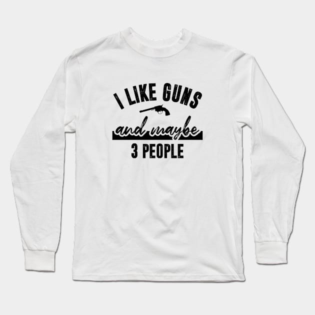 Gift for gun lover. Hunter. Perfect present for mom mother dad father friend him or her Long Sleeve T-Shirt by SerenityByAlex